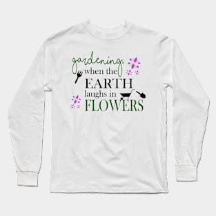 Garden Quotes Long Sleeve T-Shirt